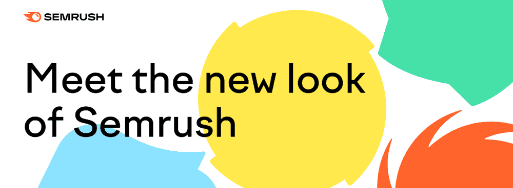 semrush new look