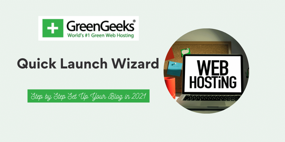 GreenGeeks Quick Launch Wizard: Step by Step Set Up Your Blog in 2022 1