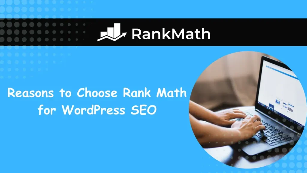Reasons to Choose-Rank Math for WordPress SEO