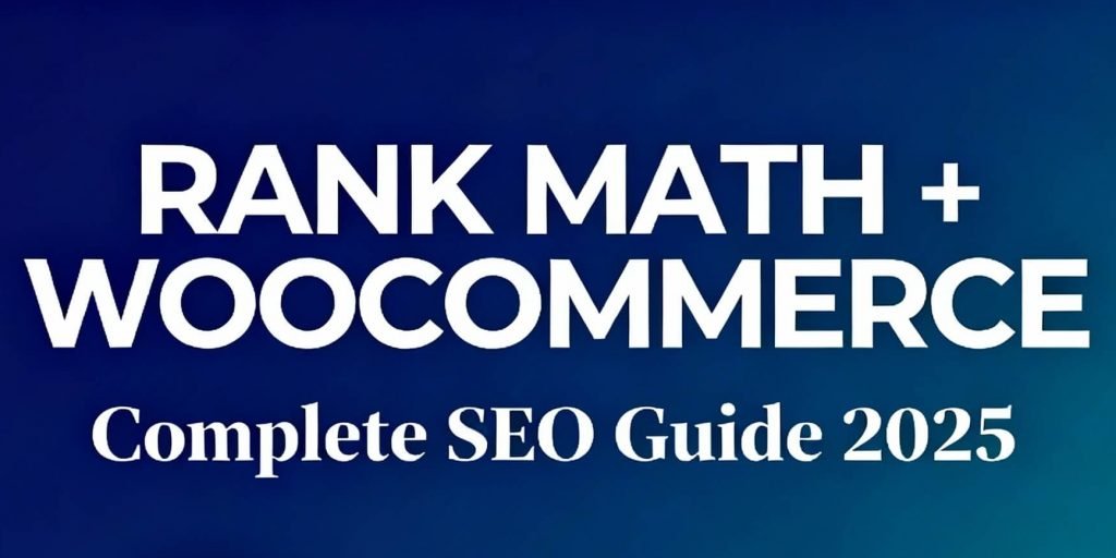 Rank Math WooCommerce SEO: Ultimate 2025 Guide 12 Rank Math WooCommerce SEO: Ultimate 2025 Guide 3